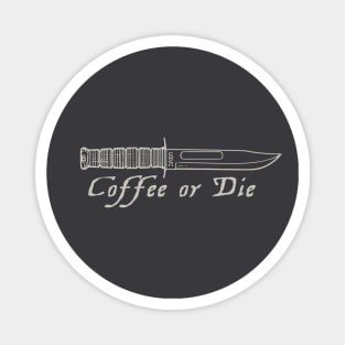 Coffee or Die - Grey Magnet